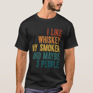 Grillen Grill Ich mag Whiskey mein Raucher viellei T-Shirt