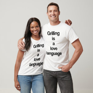 Grillen ist eine Liebessprache T-Shirt