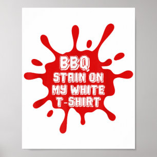GRILLEN Stain auf meinem weißen T-Shirt Funny Spri Poster