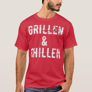 Grillen und Chillen Grill GRILLEN Barbeque Geschen T-Shirt