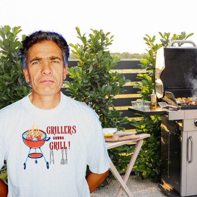 Grillers Gonna Grill Fun T - Shirt (Von Creator hochgeladen)