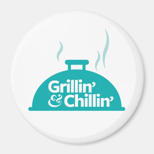Grillin' & Chillin' Magnet