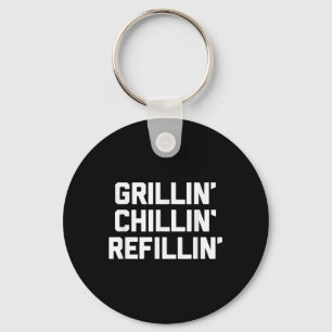 Grillin, Chillin, Refillin - Funny Barbecue Grilli Schlüsselanhänger