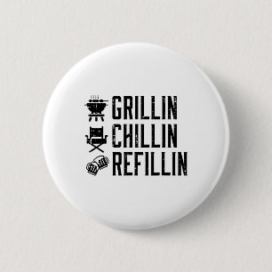 Grillin Chillin Refillin Funny Byrbecue Grillen Gr Button