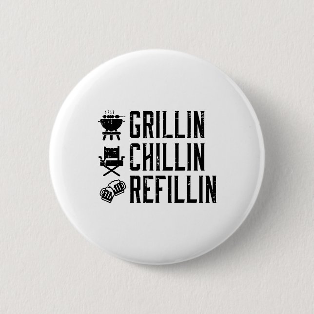 Grillin Chillin Refillin Funny Byrbecue Grillen Gr Button (Vorderseite)