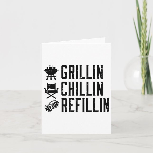 Grillin Chillin Refillin Funny Byrbecue Grillen Gr Karte (Vorderseite)