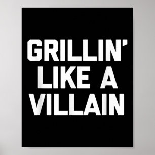 Grillin like a Villain Shirt Funny Food Grill Gril Poster