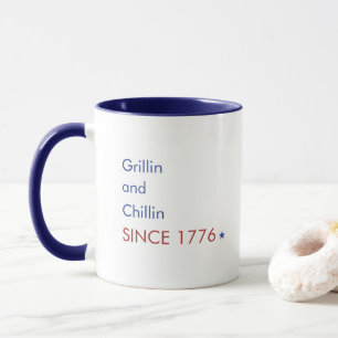 Grillin und Chillin seit 1776 lustig 4. Juli Tasse