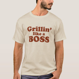 Grillin' wie ein Boss T-Shirt