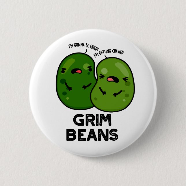 Grim Beans Funny Veggie Puns Button (Vorderseite)
