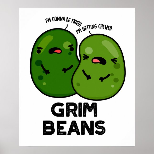 Grim Beans Funny Veggie Puns Poster (Vorne)