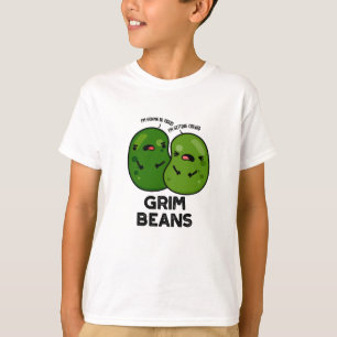 Grim Beans Funny Veggie Puns T-Shirt
