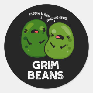 Grim Beans Lustige Gemüse-Wortspiele Dunkler Hinte Runder Aufkleber