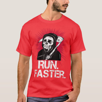 Grim ReaperFunny Run Faster Dark Humor Black Metal T-Shirt