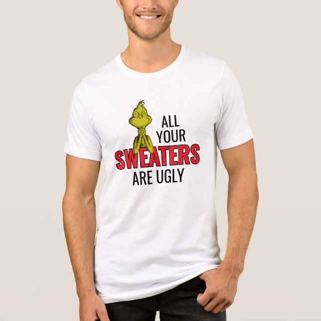 Grinch All Your Sweaters Are Ugly Tri-Blend Shirt (Vorderseite)