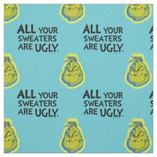Grinch Alle deine Pullover sind hässlich Zitat Stoff