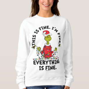 Grinch   Alles ist in Ordnung Sweatshirt