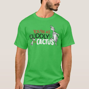 Grinch Du bist so kuschelig wie ein Kaktus T-Shirt