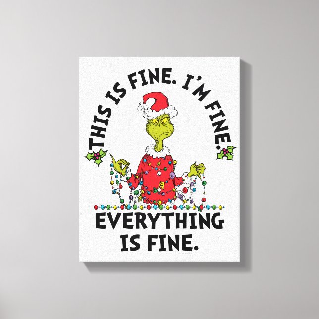 Grinch | Everything is Fine Leinwanddruck (Vorderseite)