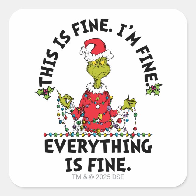 Grinch | Everything is Fine Quadratischer Aufkleber (Vorderseite)
