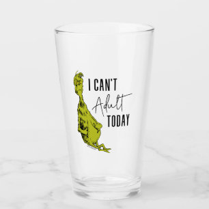 Grinch   Ich kann heute nicht erwachsen sein T-Shi Glas