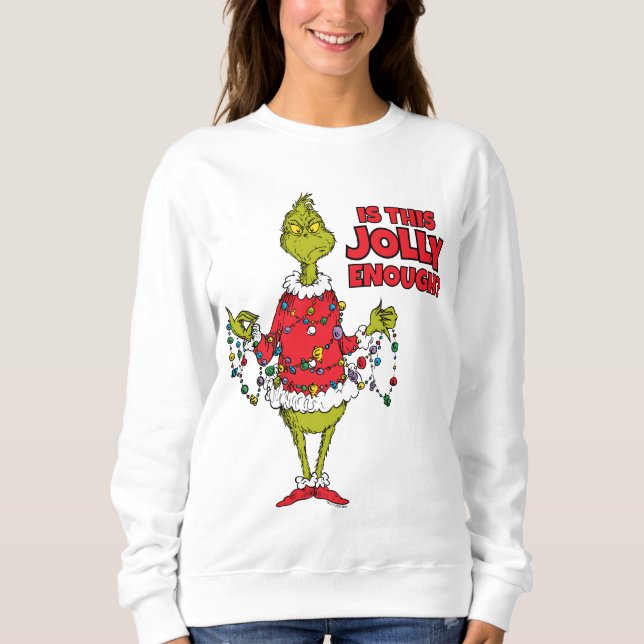 Grinch | "Is This Jolly Enough?" Sweatshirt (Vorderseite)