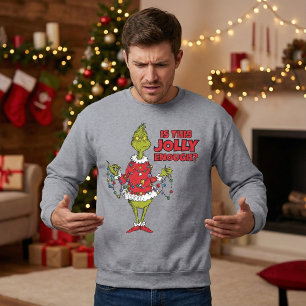 Grinch   "Ist das fröhlich genug?" Sweatshirt