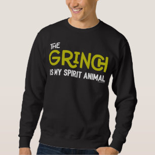Grinch ist mein Spirit Animal Zitat Sweatshirt
