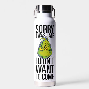 Grinch Lustig Es tut mir leid, dass ich zu spät Trinkflasche