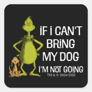 Grinch Wenn ich meinen Hund nicht mitbringen kann, Quadratischer Aufkleber