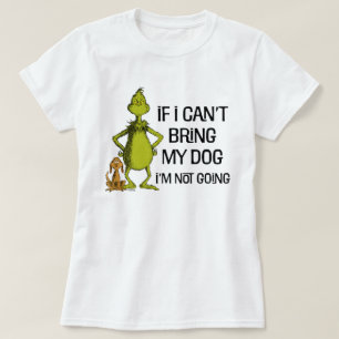 Grinch Wenn ich meinen Hund nicht mitbringen kann, T-Shirt