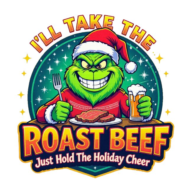 Grinchy Bigfoot I'll Take The Roast Beef Sweatshirt (Von Creator hochgeladen)