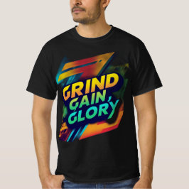 "Grind, Gain, Glory" T - Shirt Design