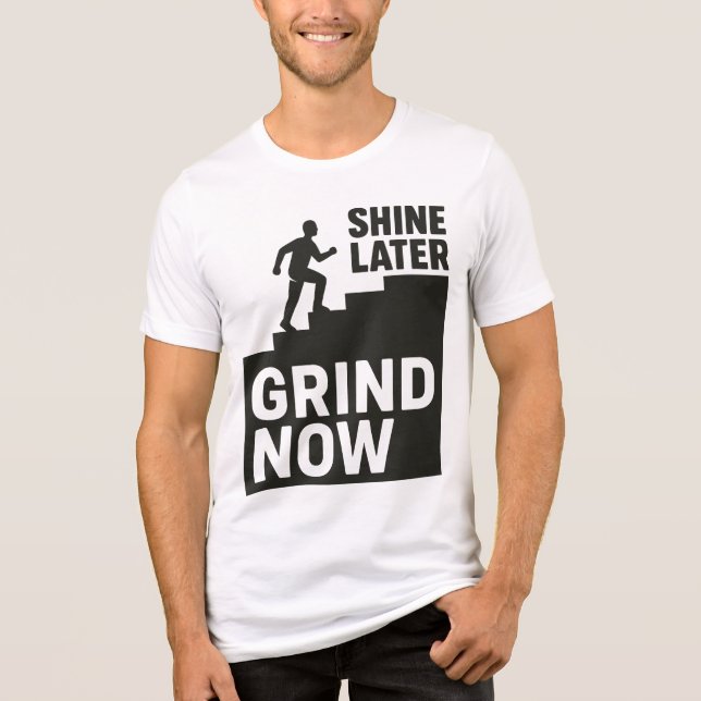Grind Now, Shine Later Tri-Blend Shirt (Vorderseite)