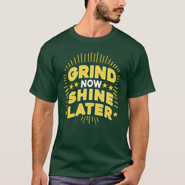 Grind Now Shine Later Typography T-shirt Design (Vorderseite)