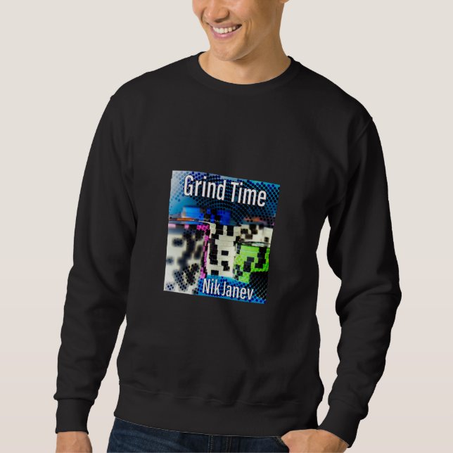 Grind Time Sweatshirt (Vorderseite)