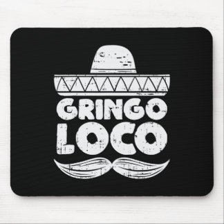 Gringo Loco Funny Cinco De Mayo Fiesta Mexikanisch Mousepad