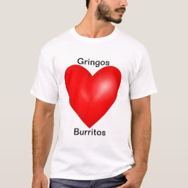 Gringos Liebe Burritos T-Shirt