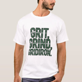Grit Grind Gridiron Football Field Yard Line Text T-Shirt