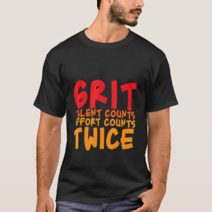 Grit Talent zählt Anstrengungen zweimal T-Shirt