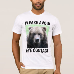 GRIZZLY BEAR PLEAS VERMEIDEN AUGE KONTAKT FUNNY T T-Shirt