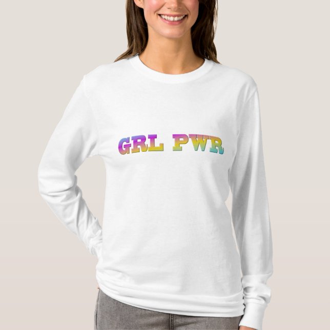 GRL PWR Langschläfer T - Shirt (Vorderseite)