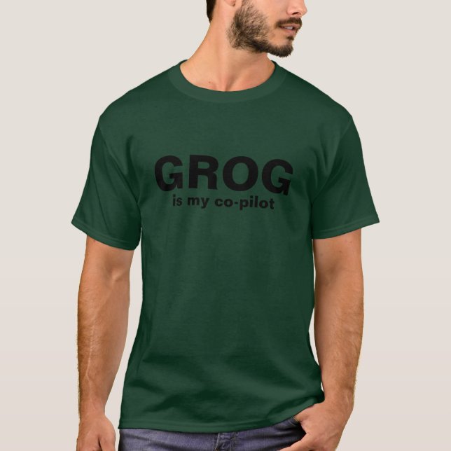 Grog ist mein Kopilot T-Shirt (Vorderseite)