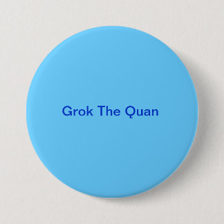 Grok der Quan Knopf Button