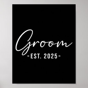 Groom Est. 2025 - Matching Getting Ready Bride Gro Poster