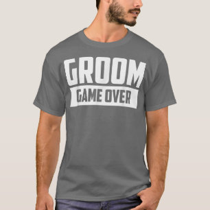 Groom Game Over Verlobung Wedelbachelor Party T-Shirt
