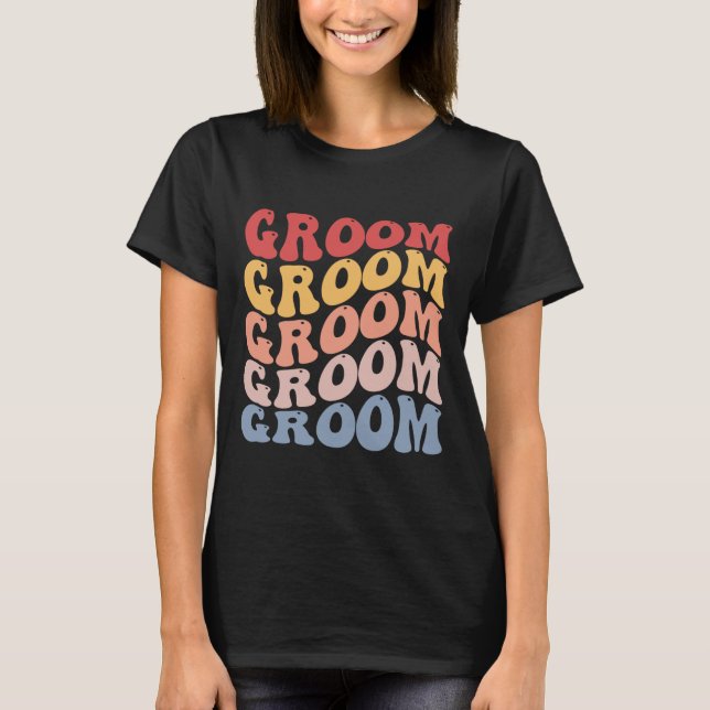 Groom Groovy Bachelor Party T-Shirt (Vorderseite)
