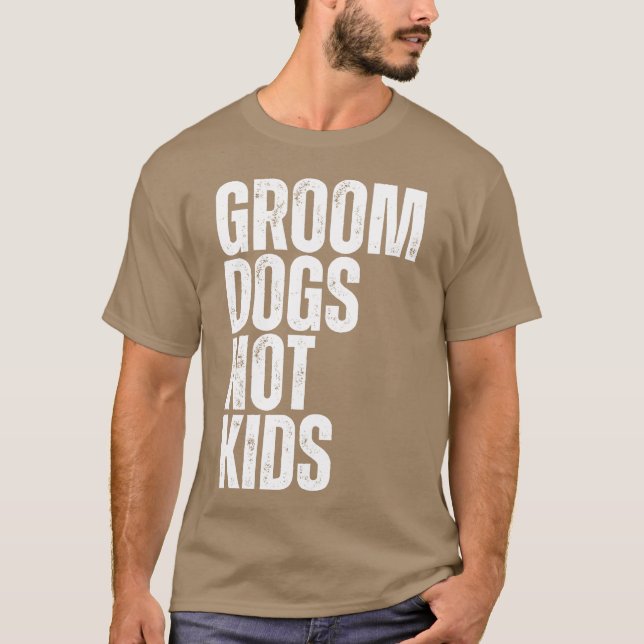 Groom Hunde nicht Hunde Groomer Hunde Grooming Fre T-Shirt (Vorderseite)