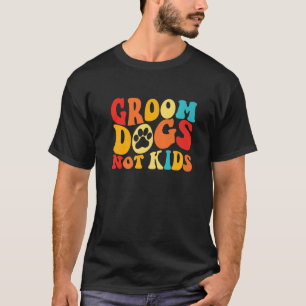 Groom Hunde nicht Kinder Hunde Niedlich Meme Groov T-Shirt