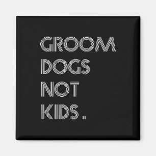 Groom Hunde nicht Kinder lustige Hunde Meme Magnet